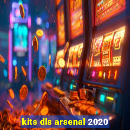 kits dls arsenal 2020